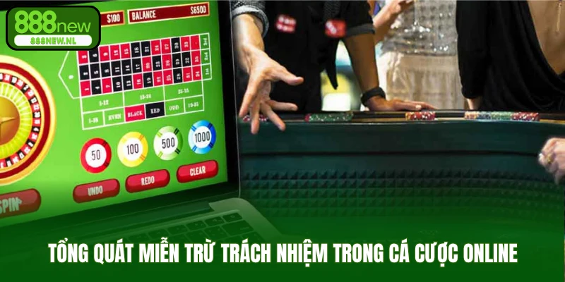 Tổng quát miễn trừ trách nhiệm trong cá cược online